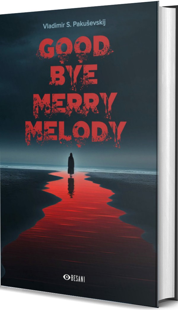 Kupite uzbudljiv triler Vladimira S. Pakuševskog Good Bye Merry Melody
